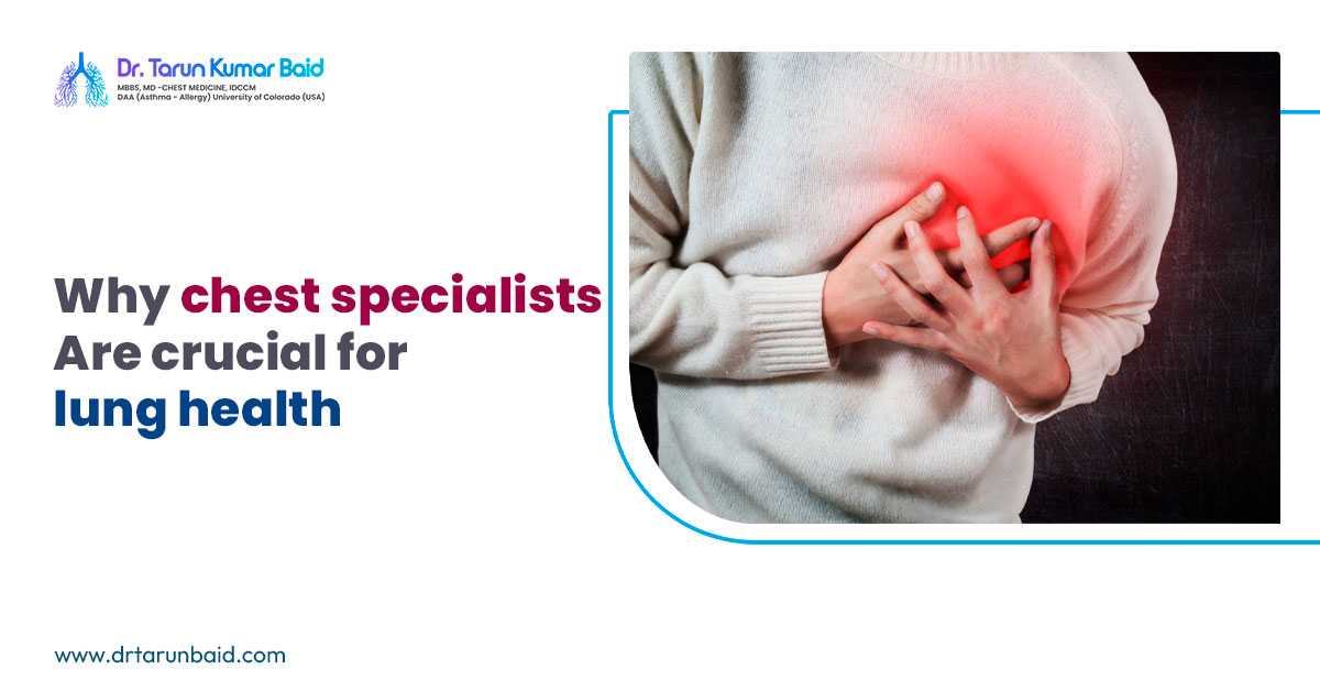 Why chest specialists are crucial for lung health