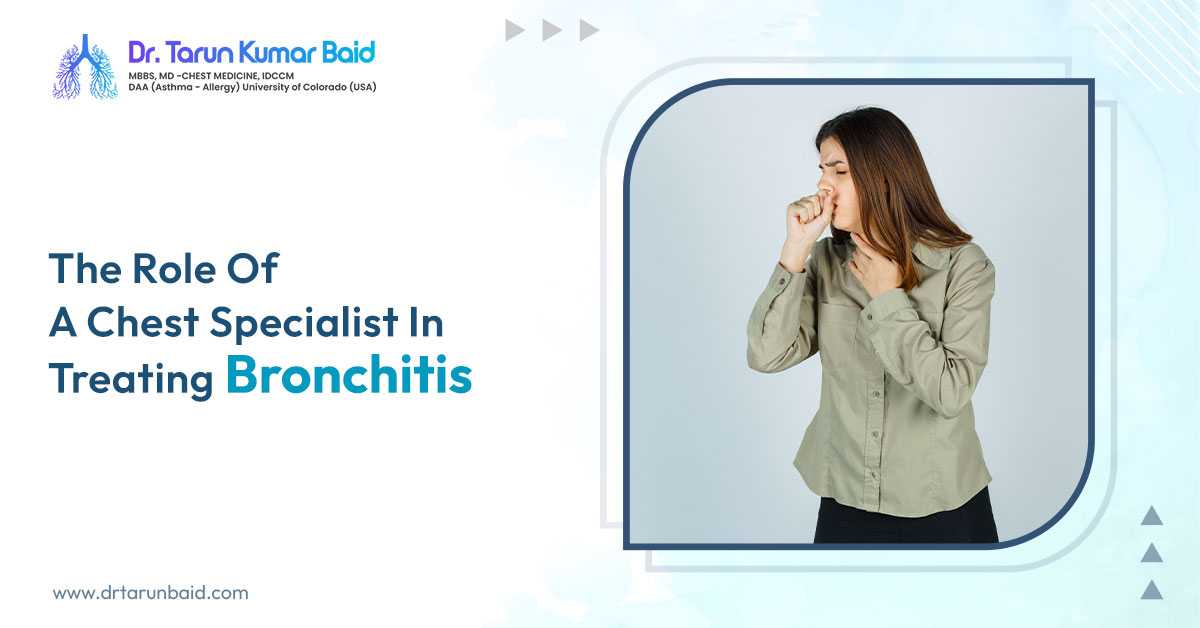 The Role of a Chest Specialist in Treating Bronchitis